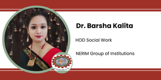 NERIM Group of Institutions, HOD Social Work: Dr. Barsha Kalita Interview